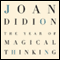 The Year of Magical Thinking (Unabridged) audio book by Joan Didion