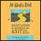 At Knit's End: Meditations for Women Who Knit Too Much (Unabridged) audio book by Stephanie Pearl-McPhee