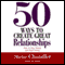 50 Ways to Create Great Relationships: How to Stop Taking and Start Giving audio book by Steve Chandler