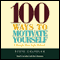 100 Ways to Motivate Yourself: Change Your Life Forever audio book by Steve Chandler