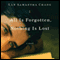 All Is Forgotten, Nothing Is Lost (Unabridged) audio book by Lan Samantha Chang