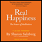 Real Happiness: The Power of Meditation: A 28-Day Program (Unabridged) audio book by Sharon Salzberg