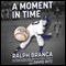 A Moment in Time: An American Story of Baseball, Heartbreak, and Grace (Unabridged) audio book by Ralph Branca, David Ritz