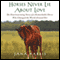 Horses Never Lie About Love: The Heartwarming Story of a Remarkable Horse Who Changed the World Around Her (Unabridged) audio book by Jana Harris