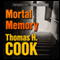 Mortal Memory (Unabridged) audio book by Thomas H. Cook
