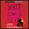 What Comes Next (Unabridged) audio book by John Katzenbach
