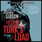 The Old Turk's Load (Unabridged) audio book by Gregory Gibson