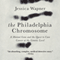 The Philadelphia Chromosome: A Mutant Gene and the Quest to Cure Cancer at the Genetic Level (Unabridged) audio book by Jessica Wapner