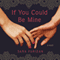 If You Could Be Mine (Unabridged)