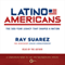 Latino Americans: The 500-Year Legacy That Shaped a Nation (Unabridged)
