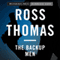 The Backup Men: A Mac McCorkle Mystery, Book 3 (Unabridged) audio book by Ross Thomas