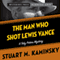 The Man Who Shot Lewis Vance: A Toby Peters Mystery, Book 11 (Unabridged) audio book by Stuart Kaminsky