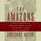 Amazons: Lives and Legends of Warrior Women across the Ancient World (Unabridged) audio book by Adrienne Mayor