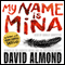 My Name Is Mina (Unabridged) audio book by David Almond