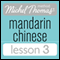 Michel Thomas Beginner Mandarin Chinese Lesson 3 (Unabridged)