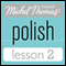 Michel Thomas Beginner Polish Lesson 2 (Unabridged)