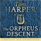 The Orpheus Descent (Unabridged) audio book by Tom Harper