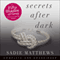 Secrets After Dark (Unabridged) audio book by Sadie Matthews