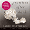 Promises After Dark (Unabridged) audio book by Sadie Matthews