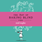The Art of Baking Blind (Unabridged) audio book by Sarah Vaughan