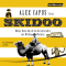 Skidoo: Meine Reise durch die Geisterstdte des Wilden Westens audio book by Alex Capus