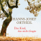 Das Kind, das nicht fragte audio book by Hanns-Josef Ortheil