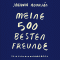 Meine 500 besten Freunde audio book by Johanna Adorjn