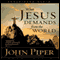 What Jesus Demands from the World (Unabridged) audio book by John Piper