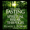 Fasting for Spiritual Breakthrough: A Guide to Nine Biblical Fasts (Unabridged) audio book by Elmer Towns