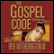 Gospel Code: Novel Claims About Jesus, Mary Magdalene, and Da Vinci (Unabridged) audio book by Ben Witherington III