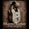 Martin Luther: In His Own Words (Unabridged) audio book by Martin Luther