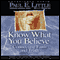 Know What You Believe: Connecting Faith and Truth (Unabridged) audio book by Paul E. Little