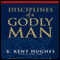 Disciplines of a Godly Man (Unabridged) audio book by R. Kent Hughes