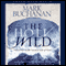 Holy Wild: Trusting in the Character of God (Unabridged) audio book by Mark Buchanan