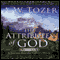 Attributes of God, Volume 1: A Journey Into the Father's Heart (Unabridged) audio book by A. W. Tozer