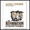 The Reformation for Armchair Theologians (Unabridged)
