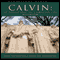 Calvin: Of Prayer and the Christian Life: Selected Writings from the Institutes (Unabridged) audio book by John Calvin