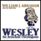 Wesley for Armchair Theologians (Unabridged) audio book by William J. Abraham