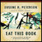Eat This Book: A Conversation on the Art of Spiritual Reading (Unabridged) audio book by Eugene H. Peterson