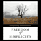 Freedom of Simplicity: Finding Harmony in a Complex World (Unabridged) audio book by Richard J. Foster