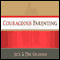 Courageous Parenting (Unabridged) audio book by Jack Graham