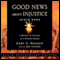 Good News About Injustice: 10th Anniversary Edition audio book by Gary A. Haugen