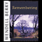 Remembering: A Novel (Unabridged) audio book by Wendell Berry