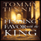 Finding Favor with the King: Preparing for Your Moment in His Presence audio book by Tommy Tenney