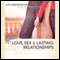 Love, Sex, and Lasting Relationships audio book by Chip Ingram
