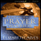 Becoming a Prayer Warrior: A Guide to Effective and Powerful Prayer (Unabridged) audio book by Elizabeth Alves