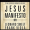 The Jesus Manifesto: It's Time to Restore the Supremacy of Jesus Christ (Unabridged) audio book by Leonard Sweet, Frank Viola