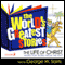 The World's Greatest Stories KJV V2: The Life of Christ audio book by George W. Sarris