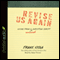 Revise Us Again: Living from a Renewed Christian Script (Unabridged) audio book by Frank Viola