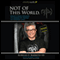 Not of this World: From Cuban Refugee to American Dream to Finding God (Unabridged) audio book by Aurelio F. Barreto III